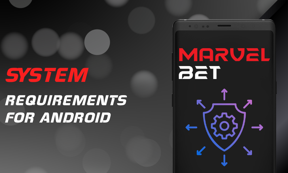 Minimum requirements for the device to install the Marvelbet app